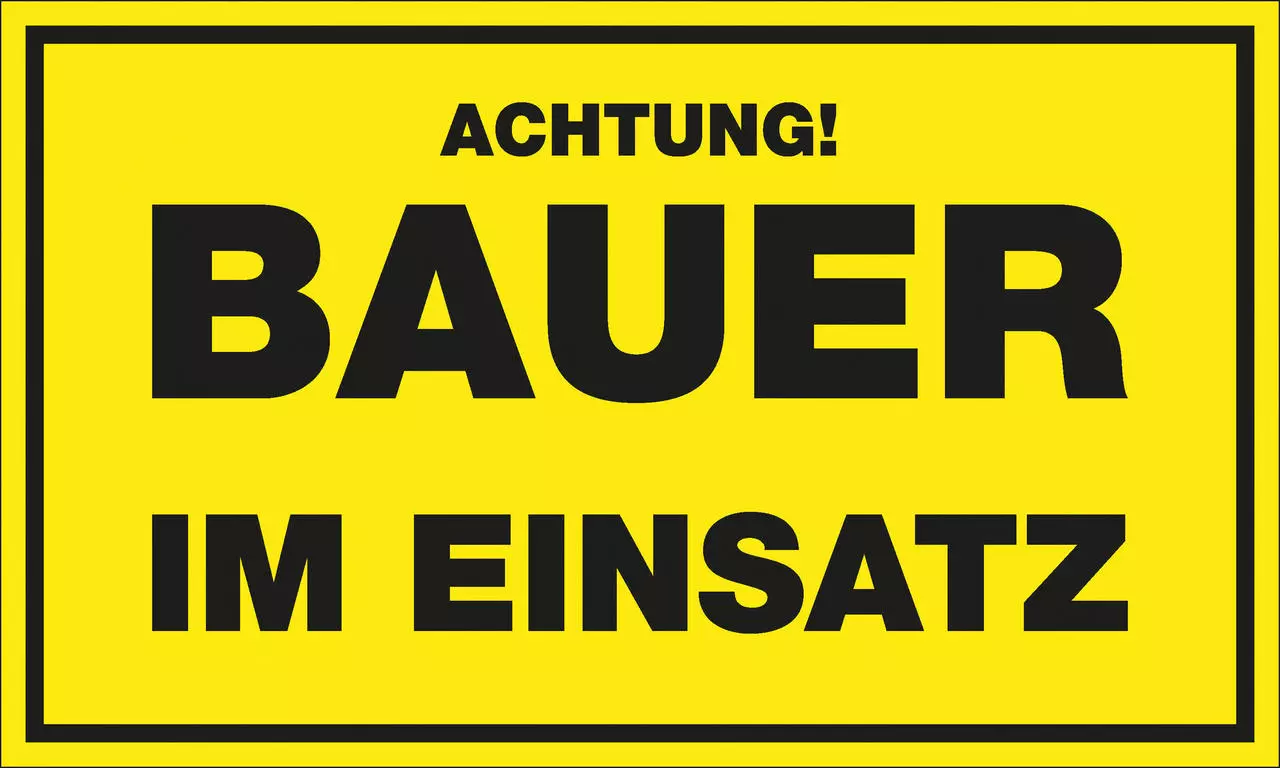 WAHL-Hausmarke Hinweisschild "Bauer im Einsatz" WAHL-Hausmarke Hinweisschild "Bauer im Einsatz"