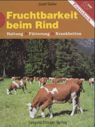 Fruchtbarkeit beim Rind von Josef Galler
